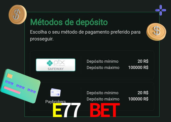 O cassino E77 BET oferece uma grande variedade de métodos de pagamento