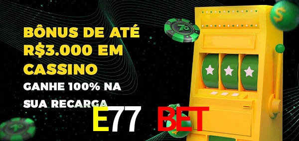 E77 BET melhor bônus de depósito