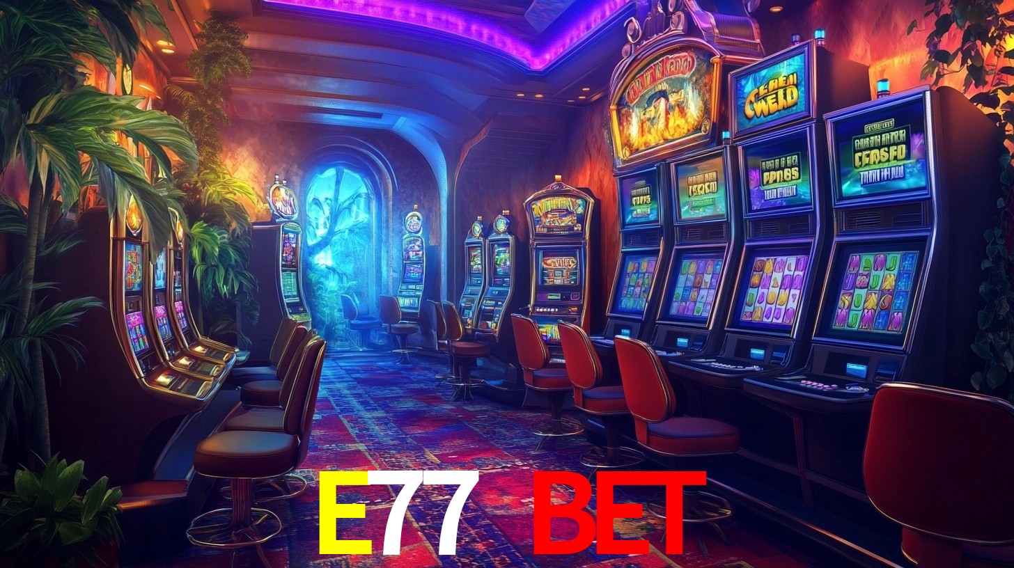 Exclusive Games E77 BET
