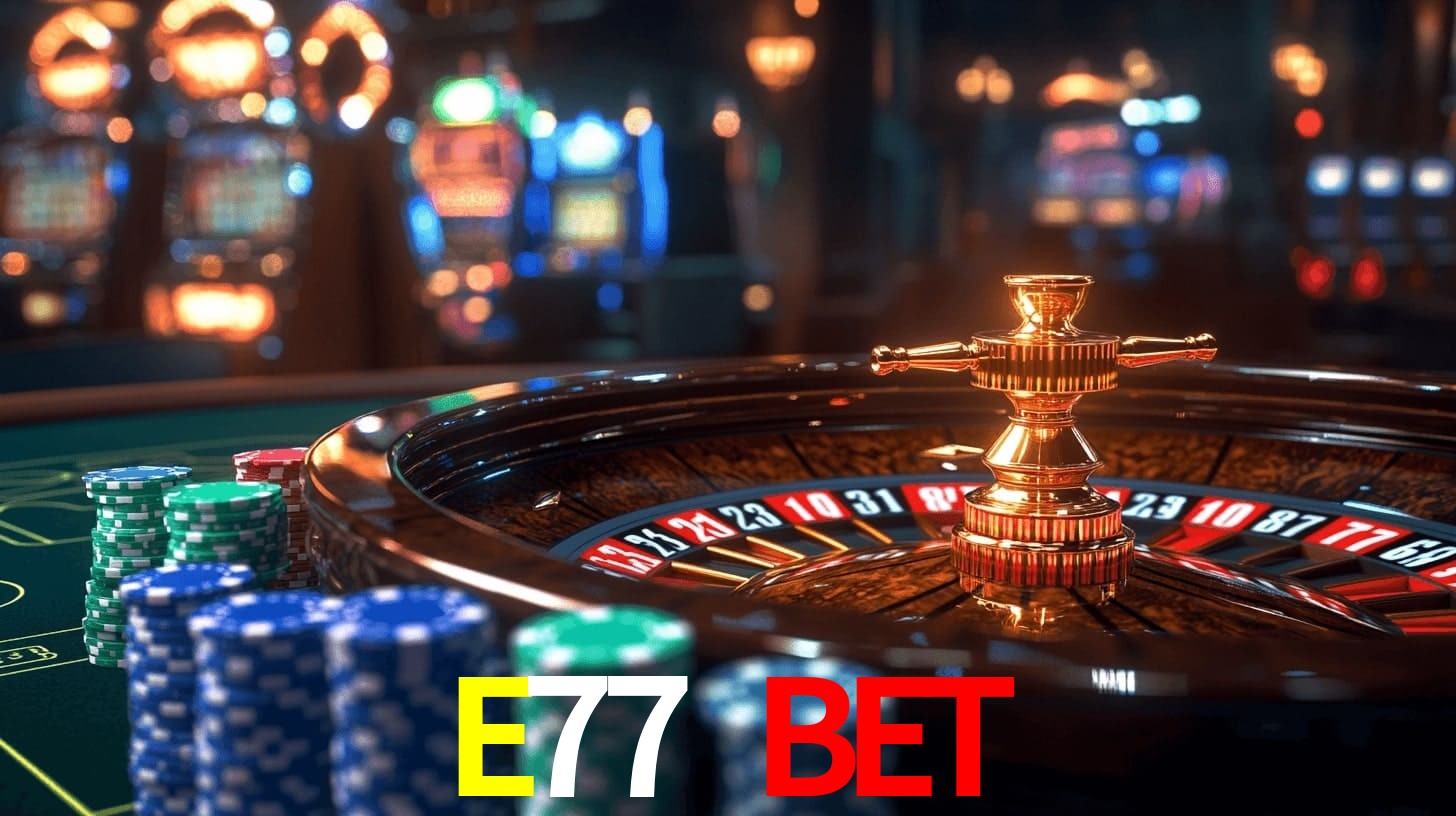 E77 BET: A Experiência de Casino com Jogos de Mesa ao Vivo