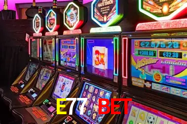 Descubra o Mundo do Cassino Online com E77 BET