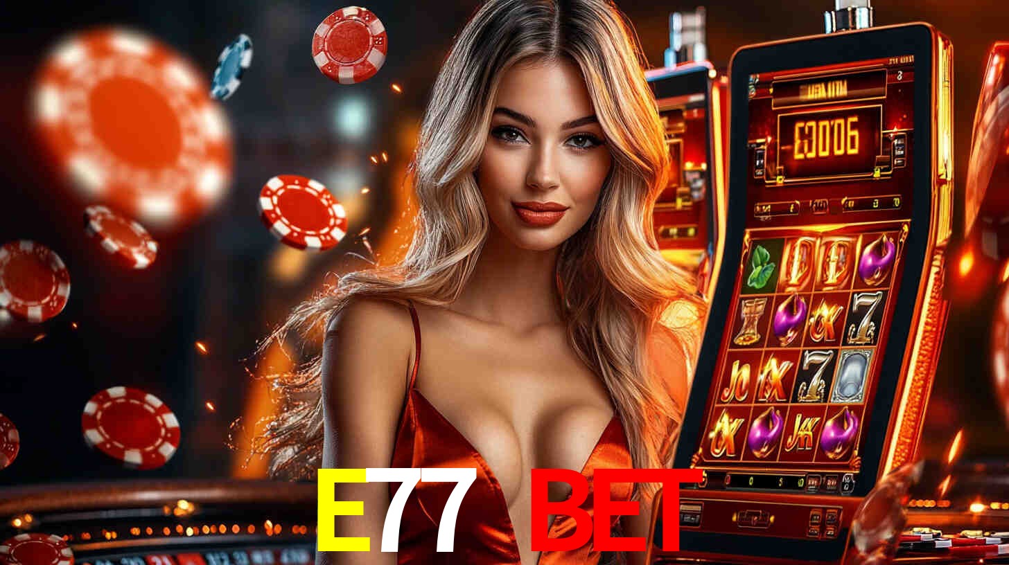 E77 BET